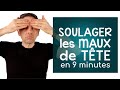 Soulager les maux de tête en 9 minutes