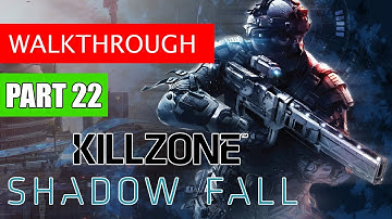 Killzone Shadow Fall Gameplay Walkthrough Part 22 | Killzone PS4 Gameplay