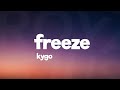 Kygo - Freeze (Lyrics)