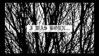 I WAS BORN...