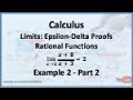 Calculus - Limits (Epsilon Delta Proofs): Limit of a Rational Function (Example 2) - Part 2