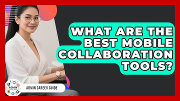 What Are The Best Mobile Collaboration Tools? - Admin Career Guide