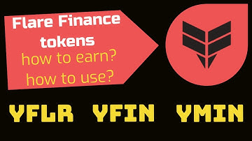 Flare Finance - tokens YFLR, YFIN and YMIN