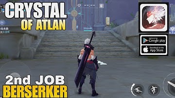 Crystal of Atlan Gameplay 2nd Job Berserker | New MMORPG For Android and iOS (アトランの結晶 )