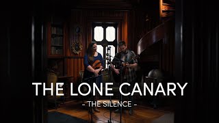The Lone Canary | The Silence