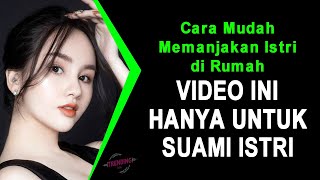 JANGAN LIHAT INI JIKA BELUM MENIKAH 🔴 Cara Mudah Memanjakan Istri di Rumah