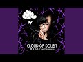 Cloud of doubt feat the pineears
