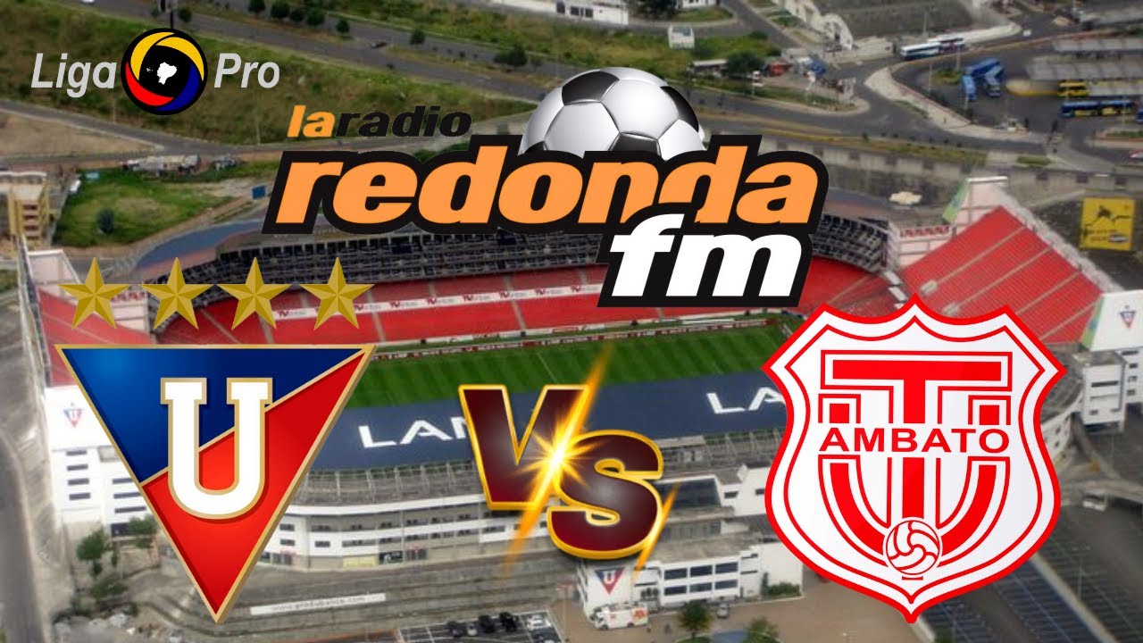 LIGA PRO LDU de Quito Vs Técnico Universitario por La Radio Redonda YouTube LIGA PRO LDU de Quito Vs Técnico Universitario por La Radio Redonda YouTube