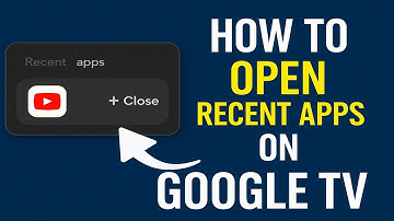 Google TV: Access Recently Used Apps Easily