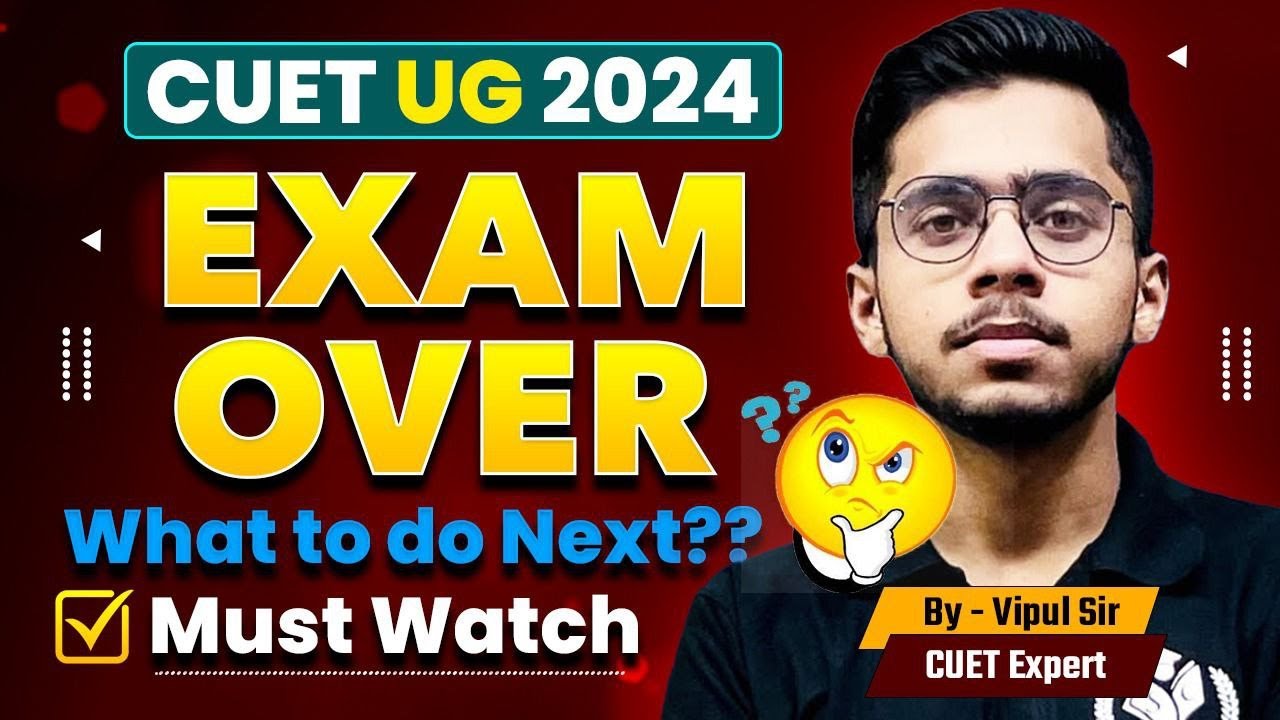 CUET 2024 Exam Over | What to do Next 🙂 MUST WATCH | CUET Updates with ...