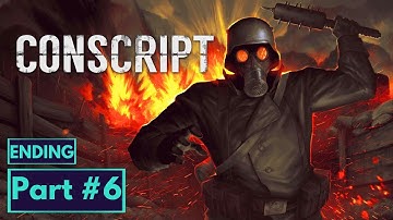 Conscript - Part #6 (Ending) Gameplay Walkthrough (No Commentary)