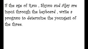 Youngest in three boys Ram, Shyam and Ajay in C Language | Programmers Hub