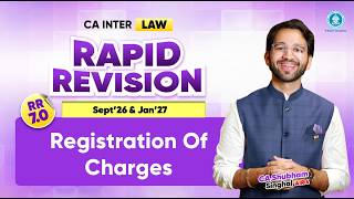 06 Registration of Charges | Rapid Revision 7.0 | Sept'26 & Jan'27 | CA Inter Law | CA Shubham