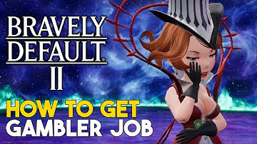 Bravely Default 2 How To Get The Gambler Job & How To Unlock The Card Minigame