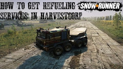 How To Get A Fuel Station In Harvestcorp New SnowRunner Phase 8 DLC/Update Grand Harvest Where To
