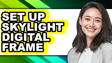 How to Set Up Skylight Digital Frame - Step By Step
