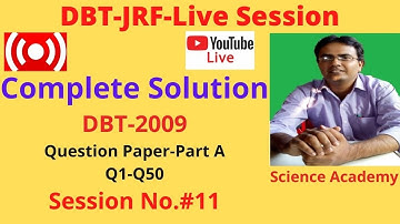 Live-DBT-2009- Session No.#11: Solution of DBT-2009-Part A: Complete Solution of  Part A: Q1-Q50