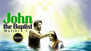 John the Baptist Prepares the Way | Baptism of Jesus | Matthew 3, Holy Spirit came upon Jesus Christ