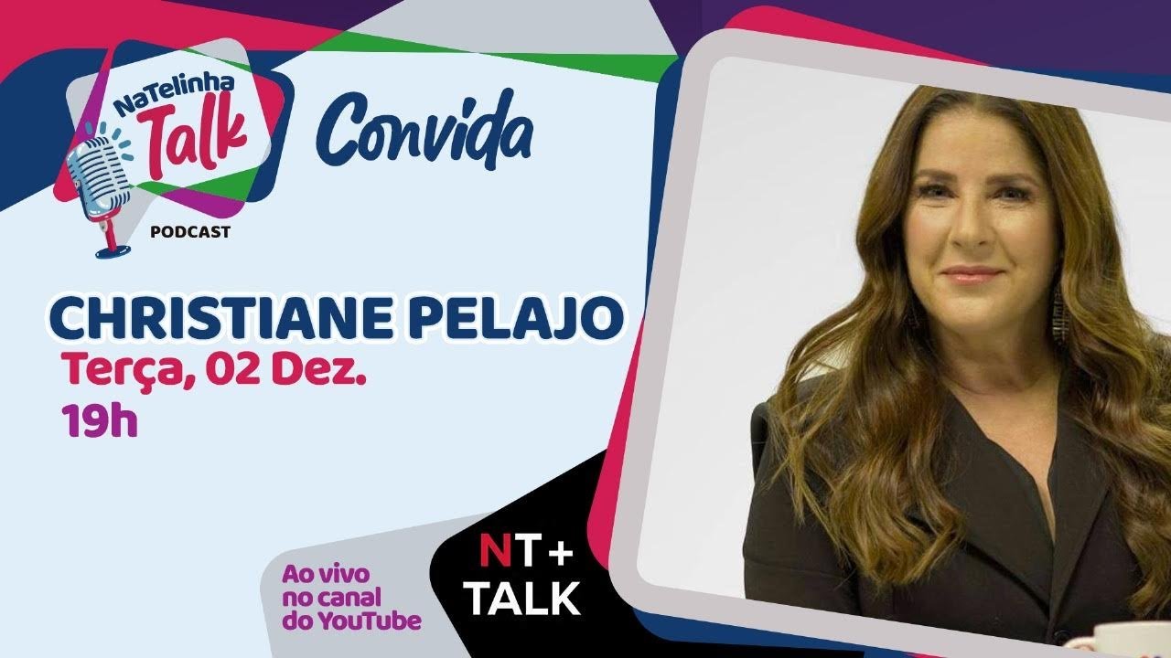 NATELINHA TALK - CHRISTIANE PELAJO - EP. 13