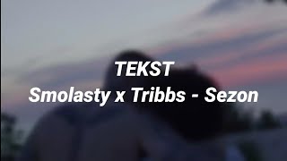 Smolasty & Tribbs - Sezon [TEKST]