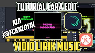 TUTORIAL CARA EDIT LIRIK MUSIC VIDEO SEPERTI @FCKNLOYAL DI ANDROID