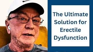 Jim Discovers An Effective Alternative Treatment for Erectile Dysfunction With NO SIDE EFFECTS