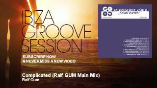 Ralf GUM - Complicated - Ralf GUM Main Mix