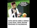 KATA USTAZ ABDUL SOMAD || SOAL VIRAL MASAK RENDANG || YANG TERJADI DI PALEMBANG ||