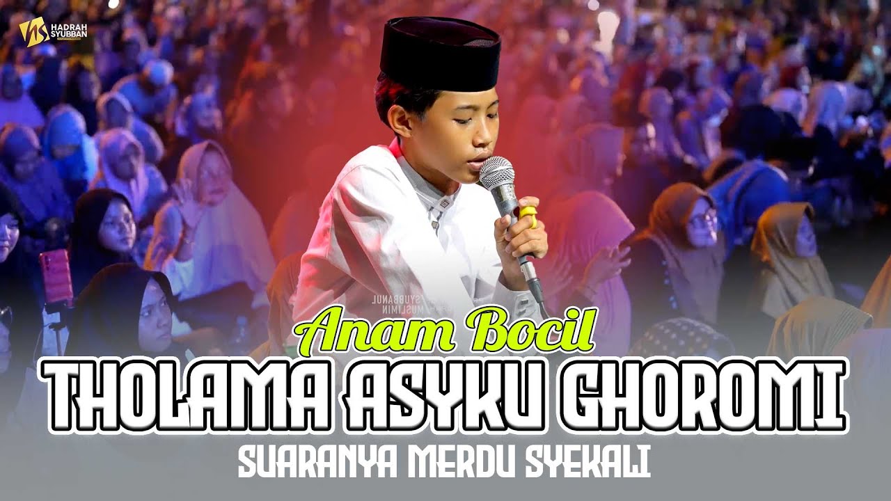 ANAM BOCIL SUARANYA MERDU SYEKALI | THOLAMA ASYKU GHOROMI | SYUBBANUL MUSLIMIN | KARANGANYAR JATENG