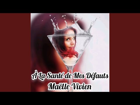 A La Santé de Mes Défauts
