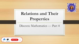 Relations and their Properties | Discrete Mathematics — Part 4