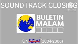 Soundtrack Closing Buletin Malam on SEAI (2004-2006)