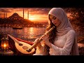 Sad Turkish Ney Music موسيقى تركية حزينة تبكي القلوب Istanbul Instrumental 