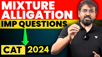 Mixture Alligation IMP Questions Solved - Last Mile to CAT 2024