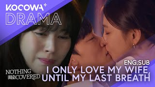 I Only Love My Wife, Until My Last Breath Nothing Uncovered Ep03 Kocowa