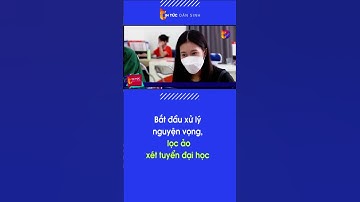 Bắt đầu xử lý nguyện vọng, lọc ảo xét tuyển đại học | Tin Tức Dân Sinh  #shorts