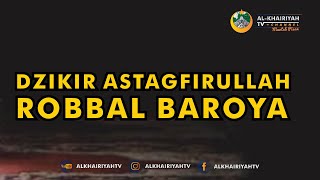 KHASIAT DZIKIR ASTAGFIRULLAH ROBBAL BAROYA - Al-Khairiyah TV Channel