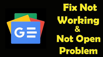 How To Fix Google News App Not Working | Google News Not Open Problem | PSA 24