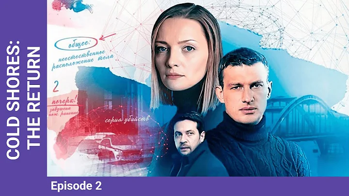 COLD SHORES: THE RETURN. Russian TV Series. 2 Epis...