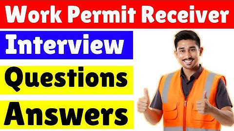 Work Permit Receiver interview questions and answers | WPR Interview Questions