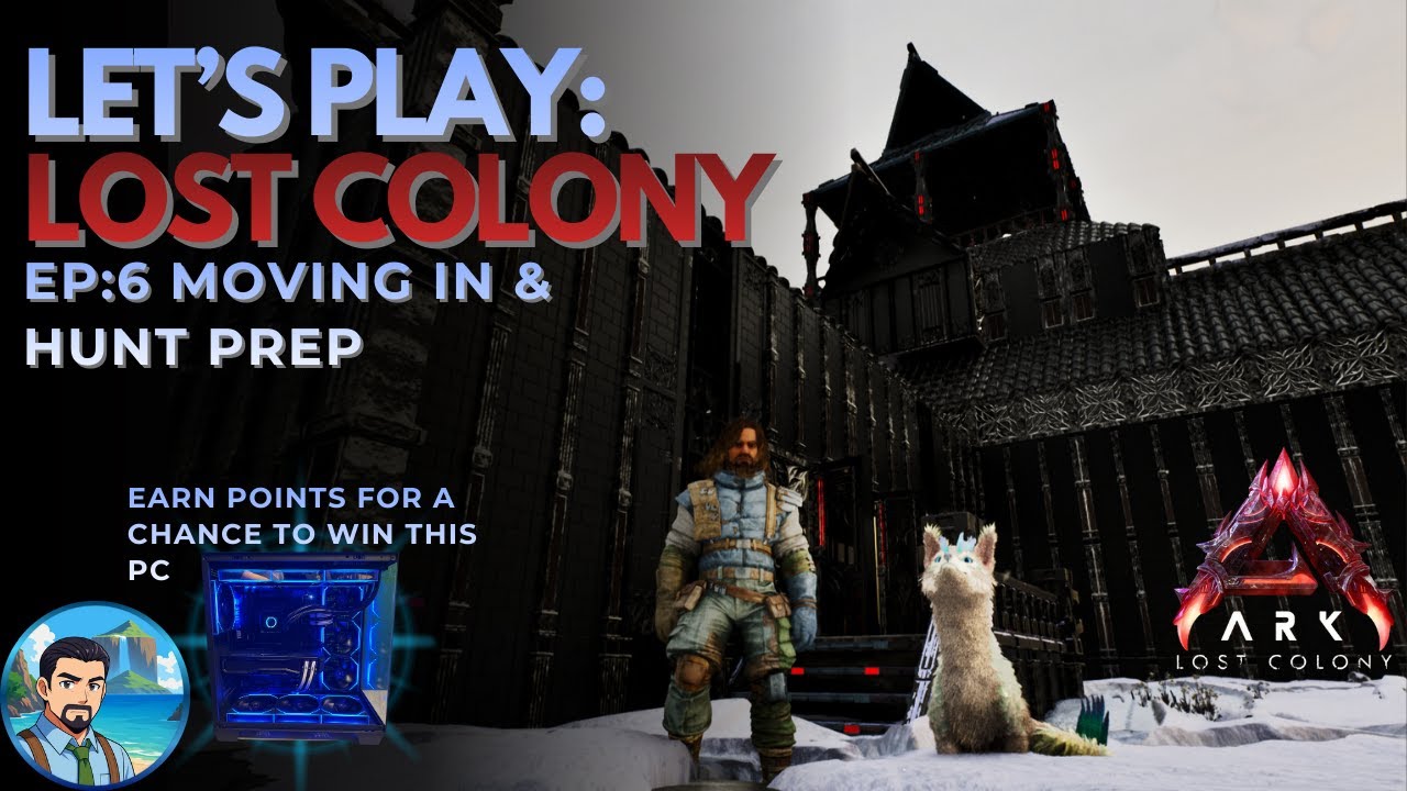 Let's Play| Lost Colony: Ep. 6 Moving in & Hunt Prep!