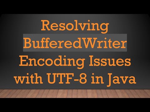 Resolving BufferedWriter Encoding