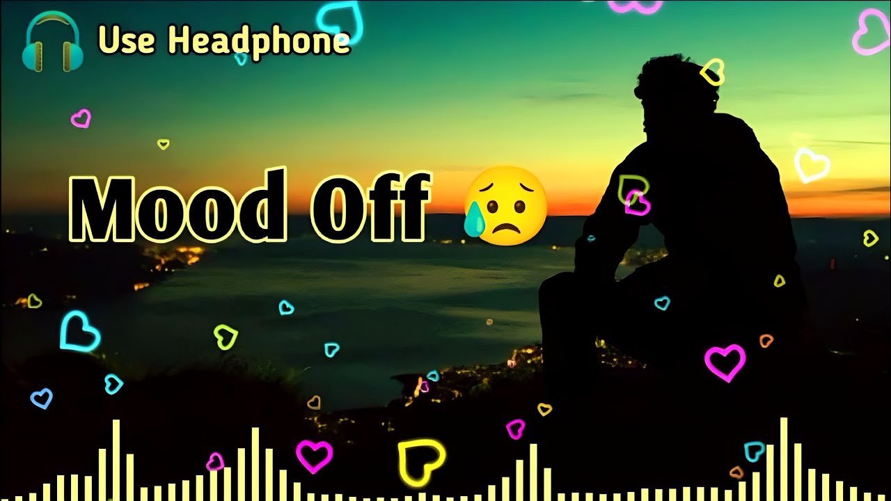 Mood Off / Mashup🥺Sad Song / Song / Jukebox Mashup / Non Stop ...