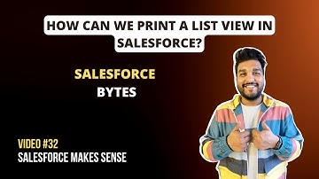 How can we Print a List View in Salesforce | Salesforce Bytes - Salesforce Makes Sense