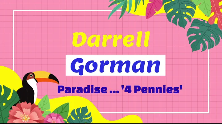Darrell Gorman - Paradise .... '4 Pennies'!