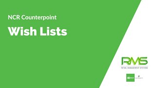 Working With Wish Lists - NCR Counterpoint