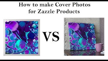 How to make Zazzle Cover Photos and Why?
