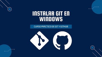 Cómo instalar Git en Windows | Curso de Git y GitHub Desde Cero 🚀