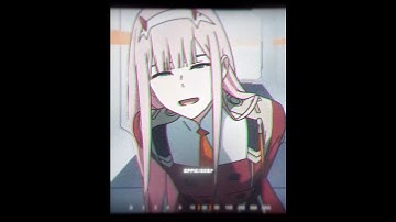 Zero Two ❤️‍🩹 #animeedit #playdate