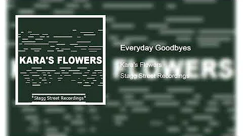 Kara's Flowers - Everyday Goodbyes